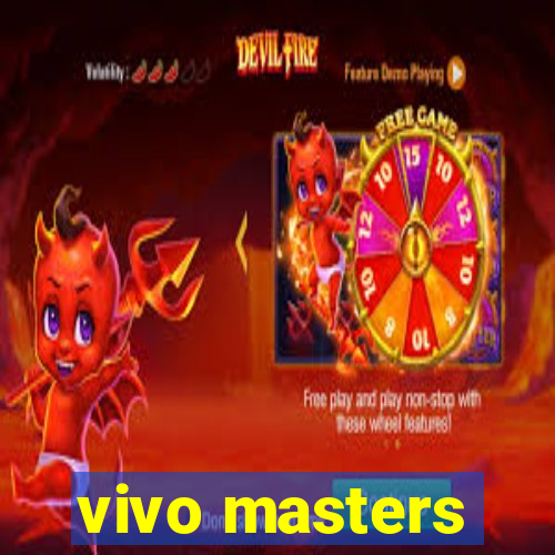 vivo masters